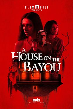 A House on the Bayou FRENCH WEBRIP 720p 2022
