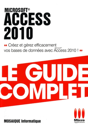 Access 2010: Le guide complet. Micro App PDF