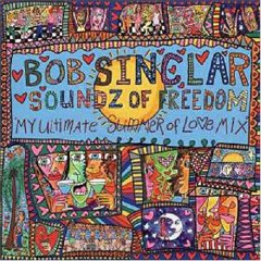 Bob Sinclar soundz Of Freedom 2007