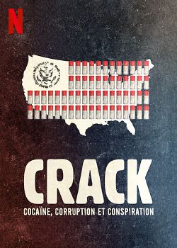 Crack : Cocaïne, corruption et conspiration FRENCH WEBRIP 2021