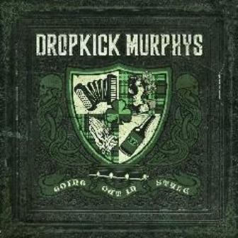 Dropkick Murphys – Going Out In Style (2011)