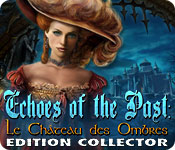 Echoes of the Past : Le Château des Ombres Edition Collector (PC)