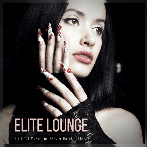 Elite Lounge - Chillout Music For Bars & Hotel Lobbies 2018