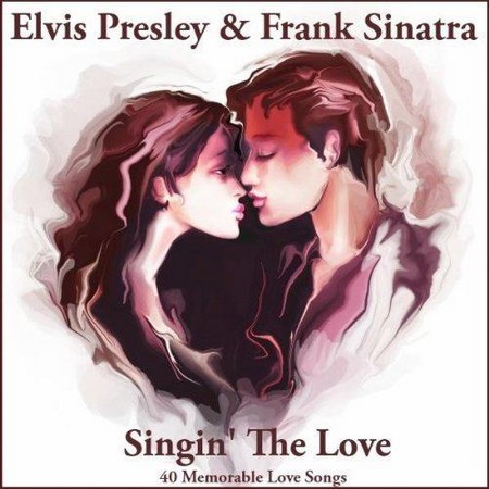 Elvis Presley - Frank Sinatra - Singin the Love