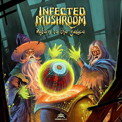 Infected Mushroom - Return To The Sauce 2017