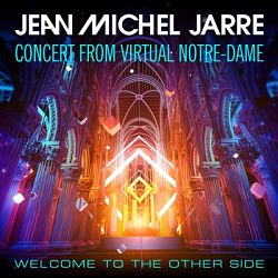 Jean-Michel Jarre Welcome To The Other Side (Concert From Virtual Notre-Dame) 2021