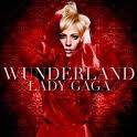 Lady Gaga - Wunderland [2010]