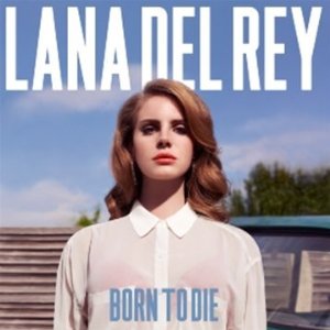 Lana del rey - Born To Die 2012