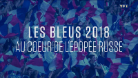Les Bleus 2018 Au Coeur De L'Epopee Russe FRENCH WEBRIP 720p 2018