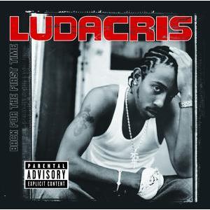 Ludacris - Back For The First Time (2000)