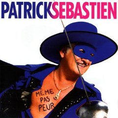 Patrick Sebastien - Meme Pas Peur [2009]