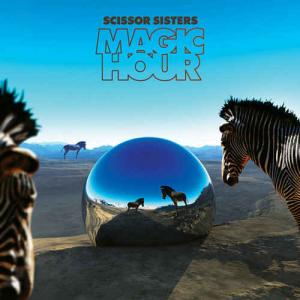 Scissor Sisters - Magic Hour - Deluxe Edition 2012